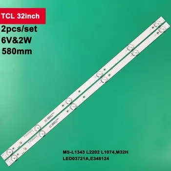 2Pcs/set 32polegadas 580mm Retroiluminação LED Strip para TCL 6LED 6V2W E348124 MS-L1343 L2202 L1074 32LTV2002 3030-300MA 32LTV2002 HV320whb
